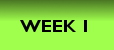 WEEK ONE