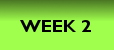 WEEK TWO