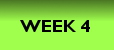 WEEK FOUR